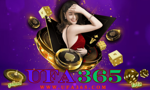 UFA365 เว็บพนันดันดับ 1 ของไทย